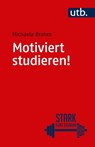 Motiviert studieren! - Michaela Brohm - 9783825244040