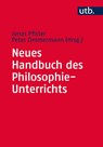 Neues Handbuch des Philosophie-Unterrichts - Jonas Pfister ; Peter Zimmermann - 9783825245146