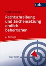 Rechtschreibung und Zeichensetzung endlich beherrschen - Steffi Staaden - 9783825247294