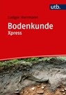 Bodenkunde Xpress - Ludger Herrmann - 9783825249434