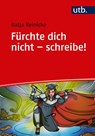 Fürchte dich nicht - schreibe! - Katja Reinicke - 9783825250263