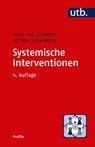 Systemische Interventionen - Arist von Schlippe ; Jochen Schweitzer - 9783825252304