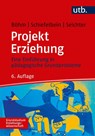 Projekt Erziehung - Winfried Böhm ; Ernesto Schiefelbein ; Sabine Seichter - 9783825252434