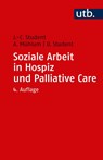 Soziale Arbeit in Hospiz und Palliative Care - Johann Ch. Student ; Albert Mühlum ; Ute Student - 9783825254841