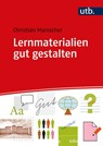 Lernmaterialien gut gestalten - Christian Mariacher - 9783825255978