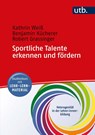 Sportliche Talente erkennen und fördern - Kathrin Weiss ; Benjamin Kücherer ; Robert Grassinger - 9783825256142