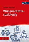 Wissenschaftssoziologie - Stefan Karl Josef Böschen - 9783825256777