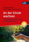 An der Schule wachsen - Elisabeth Heis ; Silvia Mascotti-Knoflach - 9783825259211