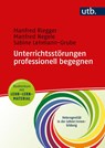 Unterrichtsstörungen professionell begegnen - Manfred Riegger ; Manfred Negele ; Sabine Lehmann-Grube - 9783825260446