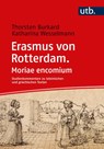Erasmus von Rotterdam. Moriae encomium - Thorsten Burkard ; Katharina Wesselmann - 9783825261962