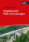 Vergaberecht: Fälle und Lösungen - Ralf Schnieders - 9783825262952
