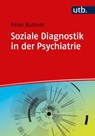 Soziale Diagnostik in der Psychiatrie - Peter Buttner - 9783825263225