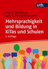 Mehrsprachigkeit und Bildung in Kitas und Schulen - Elke Montanari ; Julie A. Panagiotopoulou - 9783825264116