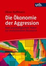 Die Ökonomie der Aggression - Oliver Hoffmann - 9783825265519