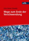 Wege zum Ende der Verschwendung - Fritz Dieter Erbslöh - 9783825265601