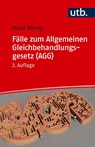 Fälle zum Allgemeinen Gleichbehandlungsgesetz (AGG) - Maria Wersig - 9783825266523