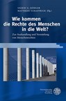 Wie kommen die Rechte des Menschen in die Welt? - Sigrid G. Köhler ; Matthias Schaffrick - 9783825348342