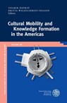 Cultural Mobility and Knowledge Formation in the Americas - Volker Depkat ; Britta Waldschmidt-Nelson - 9783825369484
