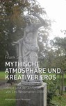 Mythische Atmosphäre und kreativer Eros - Frank Schulz-Nieswandt - 9783826077647