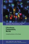 Literatures, Communities, Worlds - Chunjie Zhang ; Miltos Pechlivanos ; Frank Kelleter - 9783826078378