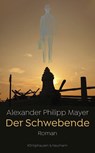 Der Schwebende - Alexander Philipp Mayer - 9783826079627