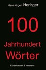 100 Jahrhundert Wörter - Hans Jürgen Heringer - 9783826081972