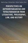 Perspectives on Authoritarianism and Totalitarianism from Literature, Philosophy, Law, and History - Martha Egan ; Richard Nate ; Marko Trajkovic - 9783826087301