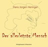 Der allerletzte Mensch - Hans Jürgen Heringer - 9783826087554