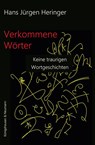 Verkommene Wörter - Hans Jürgen Heringer - 9783826092848