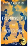 Freundschaft und Vergeltung - Helmut Krausser - 9783827014160
