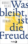 Was bleibt, ist die Freude - Manuel Vilas - 9783827014313
