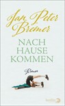 Nachhausekommen - Jan Peter Bremer - 9783827014917