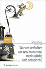 Warum verhalten wir uns manchmal merkwurdig und unlogisch? - Sylvain Delouvee - 9783827430335