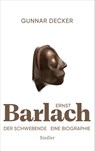 Ernst Barlach - Der Schwebende - Gunnar Decker - 9783827501066