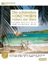 Die schönsten Honeymoon Hotels der Welt - DRESSLER,  Simone ; Dressler, Andreas - 9783828309326