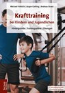 Krafttraining bei Kindern und Jugendlichen - Michael Fröhlich ; Jürgen Gießing ; Andreas Strack - 9783828843271