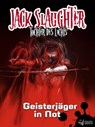 Jack Slaughter - Geisterjäger in Not - Lars Peter Lueg ; Alexander Lux - 9783829124898