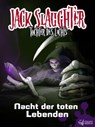 Jack Slaughter - Nacht der toten Lebenden - Lars Peter Lueg ; Alexander Lux - 9783829124904
