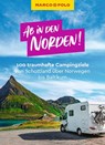 MARCO POLO Bildband Ab in den Norden! 100 traumhafte Campingziele von Schottland über Norwegen bis Baltikum - Leon Ginzel ; Martin Müller ; Ralf Johnen ; Mirko Kaupat - 9783829729901