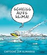 Scheiß aufs Klima! - Saskia Wagner ; Martin Sonntag - 9783830336662