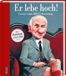 Er lebe hoch! Loriot zum 100. Geburtstag - Denis Metz ; Steffen Gumpert - 9783830336709