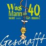 Geschafft! Was Mann mit 40 nicht mehr tun muss! - Michael Kernbach - 9783830342052