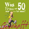 Geschafft! Was Frau mit 50 nicht mehr tun muss! - Michael Kernbach - 9783830342106