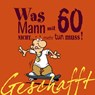 Geschafft! Was Mann mit 60 nicht mehr tun muss! - Michael Kernbach - 9783830342380