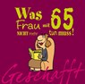 Geschafft! Was Frau mit 65 nicht mehr tun muss! - Michael Kernbach - 9783830342830