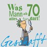Geschafft! Was Mann ab 70 alles tun darf - Michael Kernbach - 9783830343851
