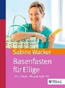 Basenfasten für Eilige - WACKER,  Sabine - 9783830483793