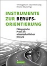 Instrumente zur Berufsorientierung - Tim Brüggemann ; Katja Driesel-Lange ; Christian Weyer - 9783830935391