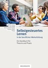 Selbstgesteuertes Lernen in der beruflichen Weiterbildung - Jonathan Dyrna ; Jana Riedel ; Sylvia Schulze-Achatz - 9783830943648