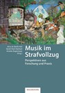 Musik im Strafvollzug - Alicia de Bánffy-Hall ; Daniel Mark Eberhard ; Annette Ziegenmeyer - 9783830944072